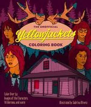 The Unofficial Yellowjackets Coloring Book de Sabrina Olivera