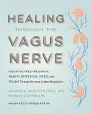 Healing Through the Vagus Nerve de Amanda Armstrong