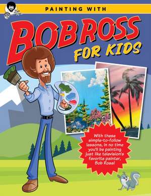 Painting with Bob Ross for Kids de Bob Ross Inc