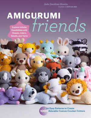 Amigurumi Friends de Jade Gauthier-Boutin