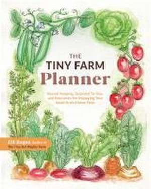 The Tiny Farm Planner de Jill Ragan