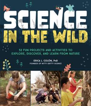 Science in the Wild de Erica L Colón