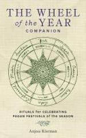 The Wheel of the Year Companion de Anjou Kiernan