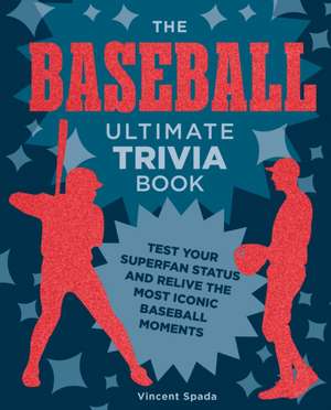 The Baseball Ultimate Trivia Book de Vincent Spada