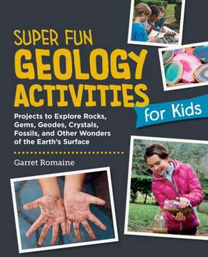 Super Fun Geology Activities for Kids de Garret Romaine