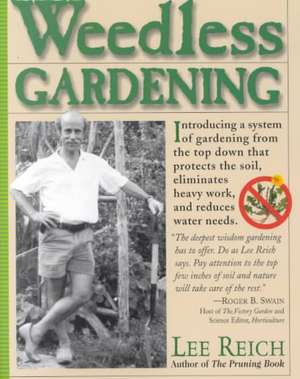 Weedless Gardening de Lee Reich