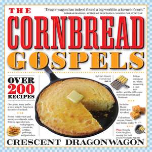 The Cornbread Gospels de Crescent Dragonwagon