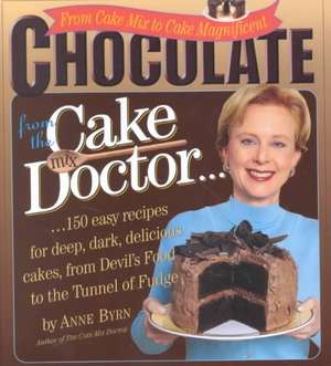 Chocolate from the Cake Mix Doctor de Anne Byrn