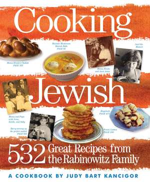 Cooking Jewish: 532 Great Recipes from the Rabinowitz Family de Judy Bart Kancigor