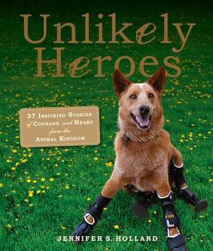 Unlikely Heroes de Jennifer Holland