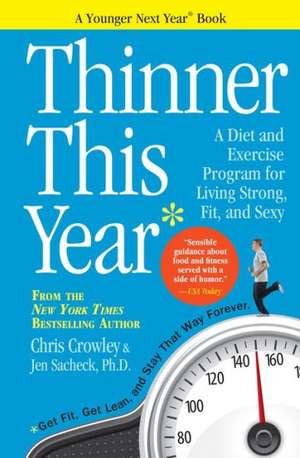 Thinner This Year: A Younger Next Year Book de Chris Crowley