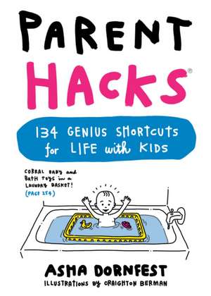 Parent Hacks de Asha Dornfest