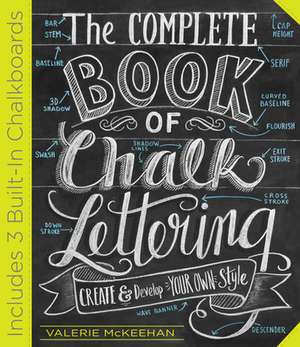 The Complete Book of Chalk Lettering de Valerie McKeehan