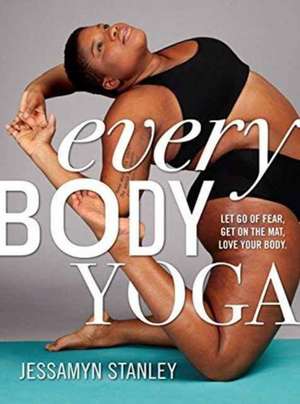 Every Body Yoga de Jessamyn Stanley