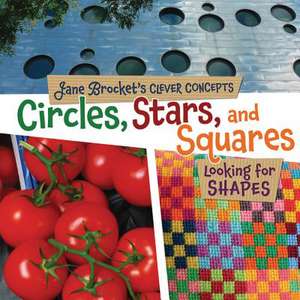 Circles, Stars, and Squares: Looking for Shapes de Jane Brocket