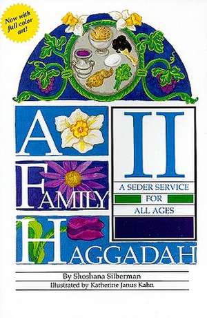 A Family Haggadah II: A Seder Service for All Ages de Shoshana Silberman