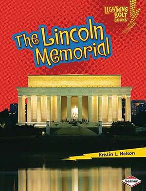 The Lincoln Memorial de Kristin L. Nelson