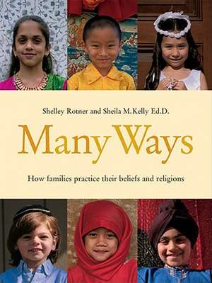 Many Ways: How Families Practice Their Beliefs and Religions de Shelley Rotner