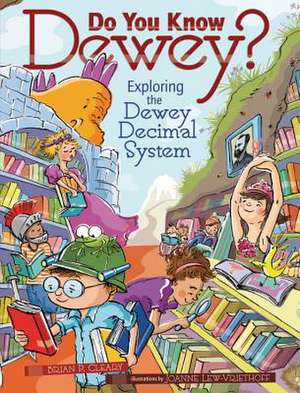 Do You Know Dewey?: Exploring the Dewey Decimal System de Brian P. Cleary