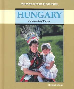 Hungary: Crossroads of Europe de Richard Steins