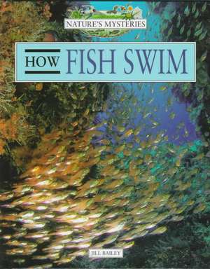 How Fish Swim de Jill Bailey