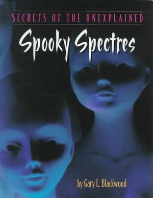 Spooky Spectres de Gary L. Blackwood