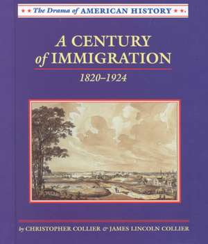 A Century of Immigration: 1820-1924 de Christopher Collier