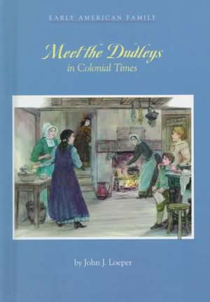 Meet the Dudleys in Colonial Times de John J. Loeper