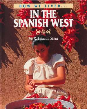 In the Spanish West de R. Conrad Stein