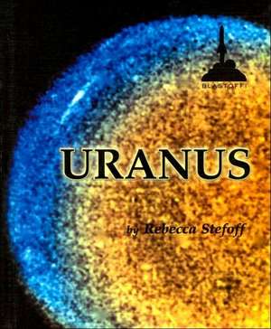 Uranus de Rebecca Stefoff