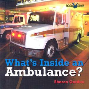 What's Inside an Ambulance? de Sharon Gordon