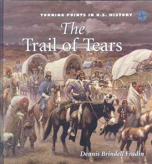 The Trail of Tears de Dennis Brindell Fradin