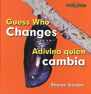 Guess Who Changes/Adivina Quien Cambia de Sharon Gordon