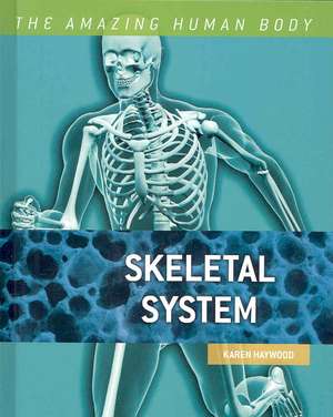 Skeletal System de Karen Haywood