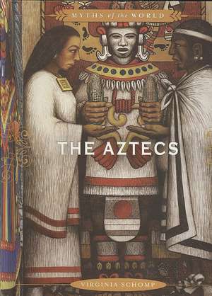 The Aztecs de Virginia Schomp