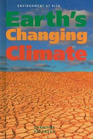 Earth's Changing Climate de Christine Petersen