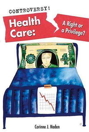 Health Care: A Right or a Privilege? de Corinne J. Naden