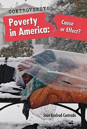 Poverty in America: Cause or Effect? de Joan Axelrod-Contrada