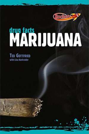 The Facts about Marijuana de Ted Gottfried