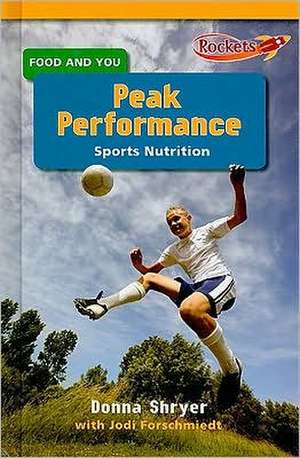 Peak Performance: Sports Nutrition de Donna Shryer