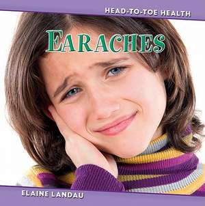 Earaches de Elaine Landau