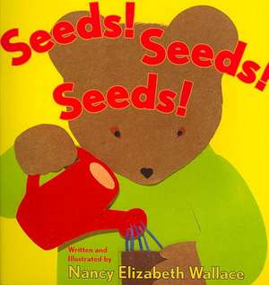 Seeds! Seeds! Seeds! de Nancy Elizabeth Wallace