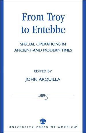 From Troy to Entebbe de John Arquilla