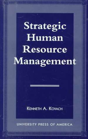 Strategic Human Resource Management de Kenneth A. Kovach