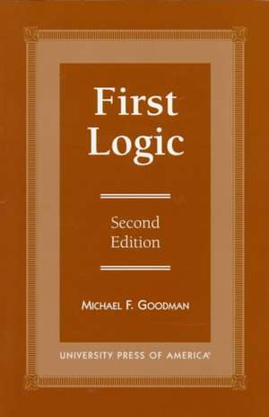 First Logic de Michael F. Goodman