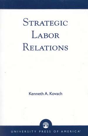 Strategic Labor Relations de Kenneth A. Kovach