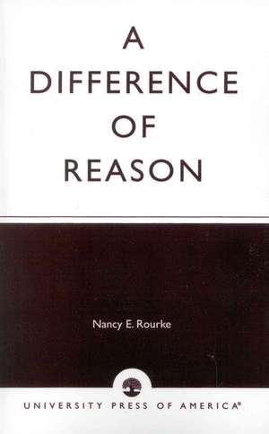 A Difference of Reason de Nancy E. Rourke