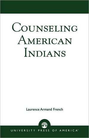 Counseling American Indians de Laurence Armand French