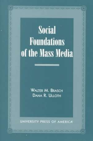 Social Foundations of the Mass Media de Walter Milton Brasch