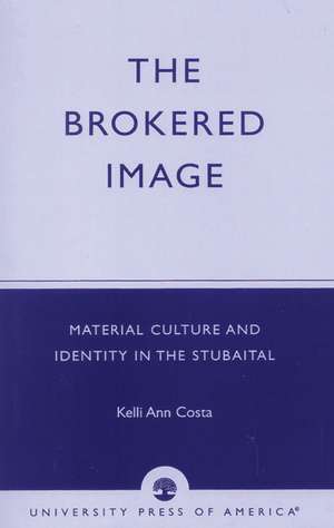 The Brokered Image: Material Culture and Identity in the Stubaital de Kelli Ann Costa